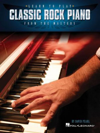 Kniha Learn to Play Classic Rock Piano from the Masters Pearl