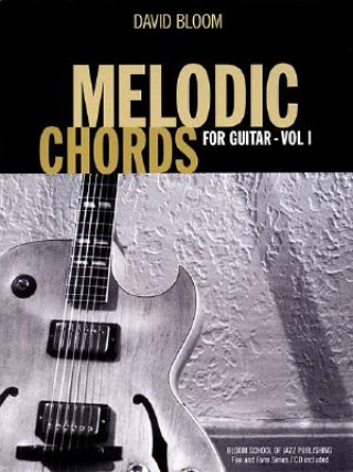 Könyv Melodic Chords for Guitar Bloom
