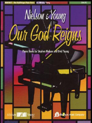 Kniha NIELSON YOUNG OUR GOD REIGNS PF DUET Stephen Nielson