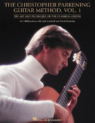 Knjiga Christopher Parkening Guitar Method Vol. 1 Christopher Parkening