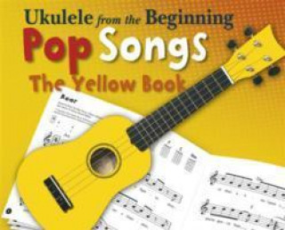 Книга Ukulele From The Beginning Pop Songs (Yellow Book) 