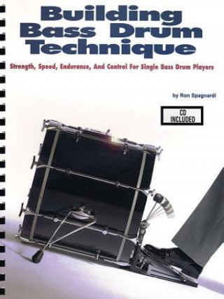 Kniha Building Bass Drum Technique Ron Spagnardi