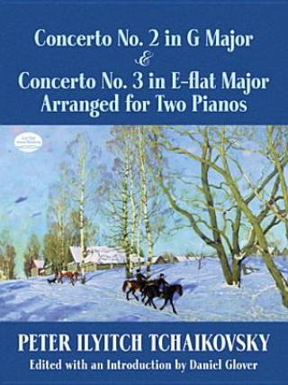 Kniha Concerto No. 2 in G Major & Concerto No. 3 in E-Flat Major Peter Ilich Tchaikovsky