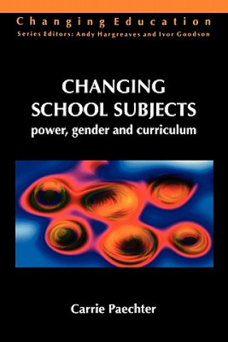 Könyv Changing School Subjects N/A Paechter