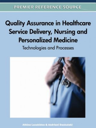 Kniha Quality Assurance in Healthcare Service Delivery, Nursing and Personalized Medicine Andriani Daskalaki