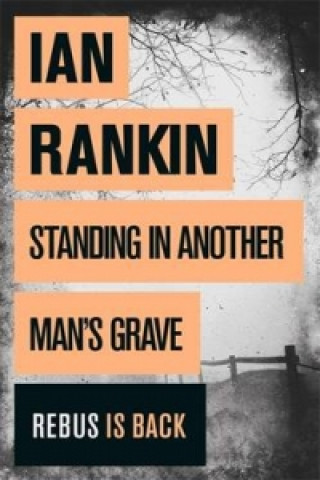 Carte Standing in Another Man's Grave Ian Rankin