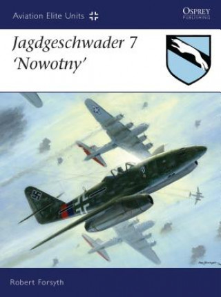 Книга Jagdgeschwader 7 'Nowotny' Robert Forsyth