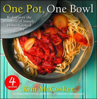 Book 4 Ingredients One Pot, One Bowl KIM MCCOSKER