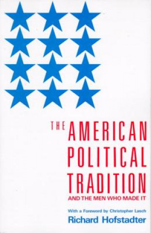 Könyv American Political Tradition Richard Hofstadter