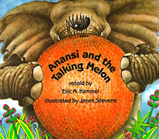 Knjiga Anansi and the Talking Melon Eric Kimmel