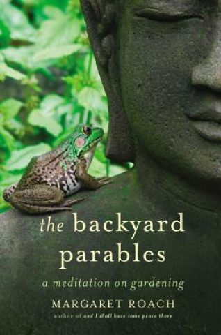 Knjiga The Backyard Parables MARGARET ROACH