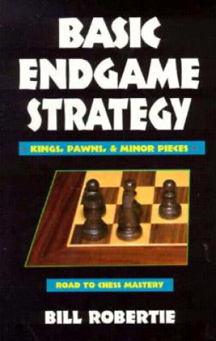 Kniha Basic Endgame Strategy Bill Robertie