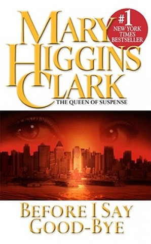Kniha BEFORE I SAY GOOD-BYE Mary Higgins Clark