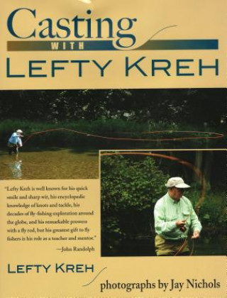 Könyv Casting with Lefty Kreh Lefty Kreh