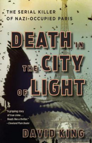 Kniha DEATH IN THE CITY OF LIGHT David King