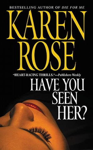 Kniha HAVE YOU SEEN HER? Karen Rose