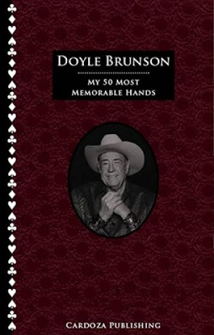 Kniha My 50 Most Memorable Hands Doyle Brunson