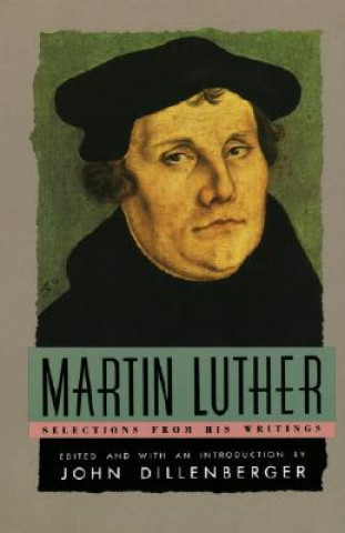 Kniha Selections from His Writings Martin Luther