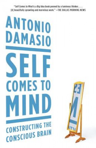 Könyv SELF COMES TO MIND Antonio Damasio