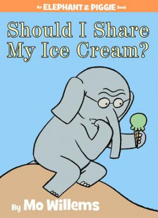 Kniha Should I Share My Ice Cream? (An Elephant and Piggie Book) WILLEMS