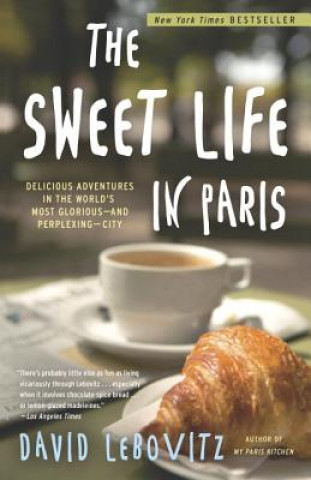 Kniha Sweet Life in Paris DAVID LEBOVITZ