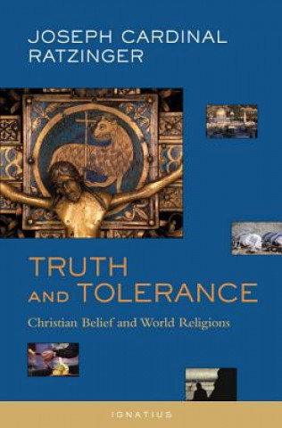 Könyv Truth and Tolerance Joseph Ratzinger
