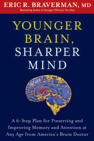 Книга Younger Brain, Sharper Mind ERIC R BRAVERMAN