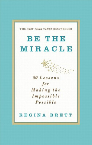 Book Be the Miracle REGINA BRETT