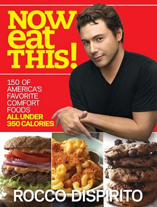 Książka NOW EAT THIS! : 150 OF AMERICA'S FAVORIT Rocco DiSpirito