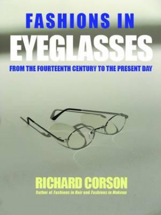 Kniha Fashions In Eyeglasses Richard Corson