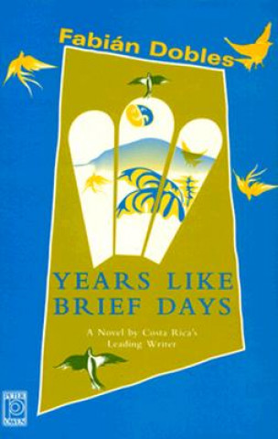 Buch Years Like Brief Days Fabian Dobles