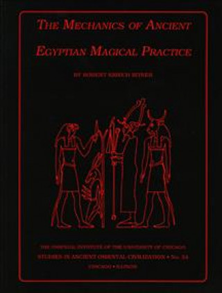 Книга Mechanics of Ancient Egyptian Magical Practice Robert Kriech Ritner