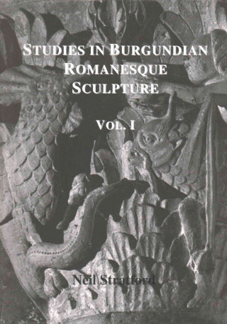 Livre Studies in Burgundian Romanesque Sculpture, Volume I Neil Stratford