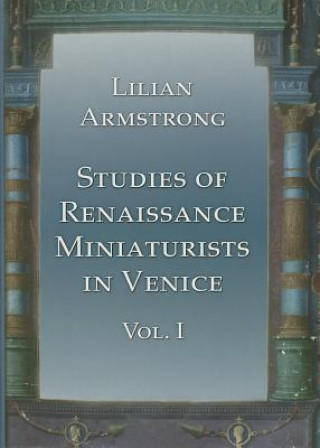 Kniha Studies of Renaissance Miniaturists in Venice Lilian Armstrong