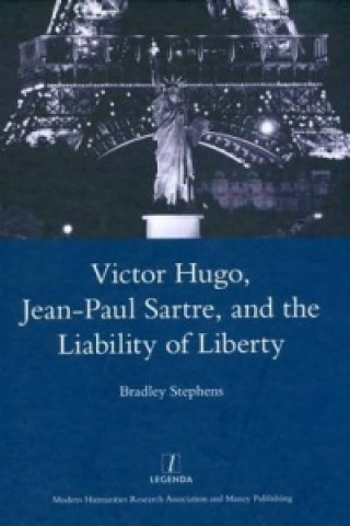 Kniha Victor Hugo, Jean-Paul Sartre, and the Liability of Liberty Bradley Stephens
