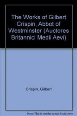 Kniha Works of Gilbert Crispin, Abbot of Westminster Gilbert Crispin