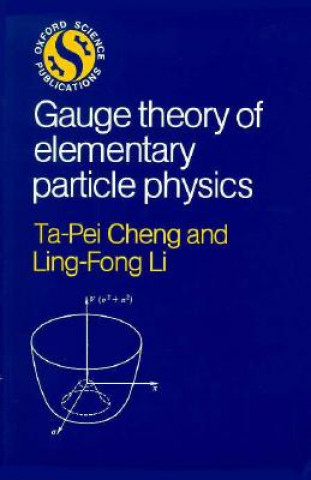 Knjiga Gauge Theory of Elementary Particle Physics Ling-Fong Li
