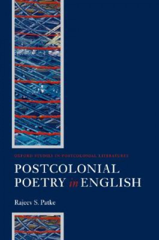 Książka Postcolonial Poetry in English Rajeev S. Patke