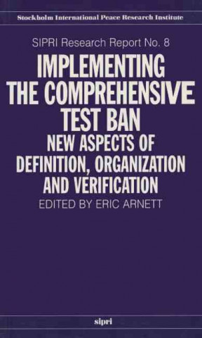 Książka Implementing the Comprehensive Test Ban Eric Arnett