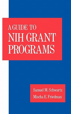 Carte Guide to the NIH Grant Programs Mischa E. Friedman