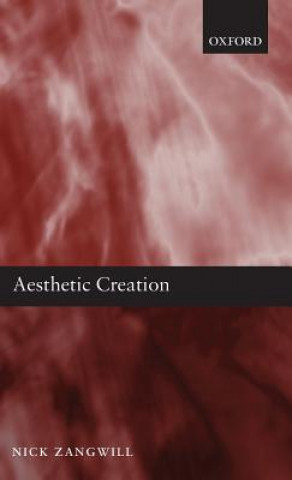 Książka Aesthetic Creation Nick Zangwill