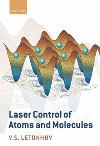 Kniha Laser Control of Atoms and Molecules V. S. Letokhov
