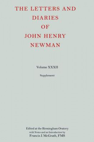 Libro Letters and Diaries of John Henry Newman: Volume XXXII: Supplement Cardinal John Henry Newman