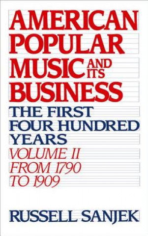 Libro American Popular Music and its Business: Volume II: From 1790 to 1909 Russell Sanjek