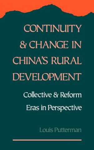 Kniha Continuity and Change in China's Rural Development Louis Putterman