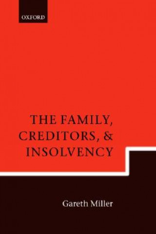 Kniha Family, Creditors, and Insolvency Gareth Miller