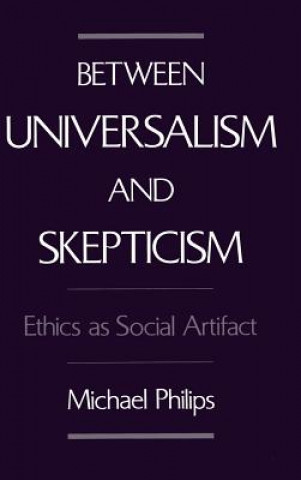Carte Between Universalism and Skepticism Michael Philips
