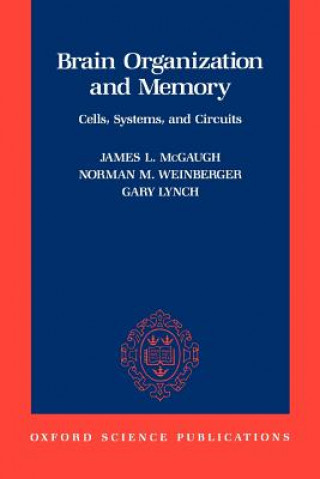 Kniha Brain Organization and Memory James L. McGaugh