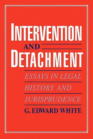 Könyv Intervention and Detachment G. Edward White