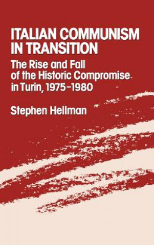 Kniha Italian Communism in Transition Stephen Hellman